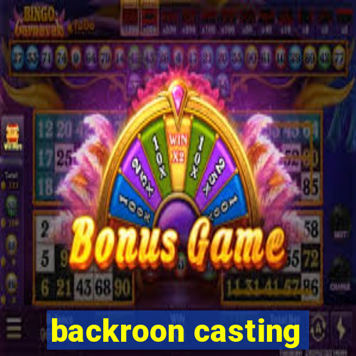 backroon casting